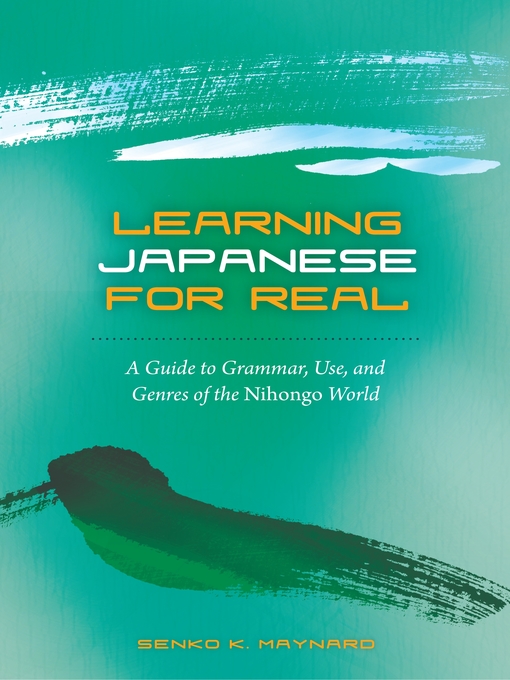 Title details for Learning Japanese for Real by Senko K. Maynard - Wait list